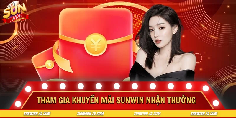 Tham gia khuyến mãi SUNWIN nhận thưởng và đặc quyền